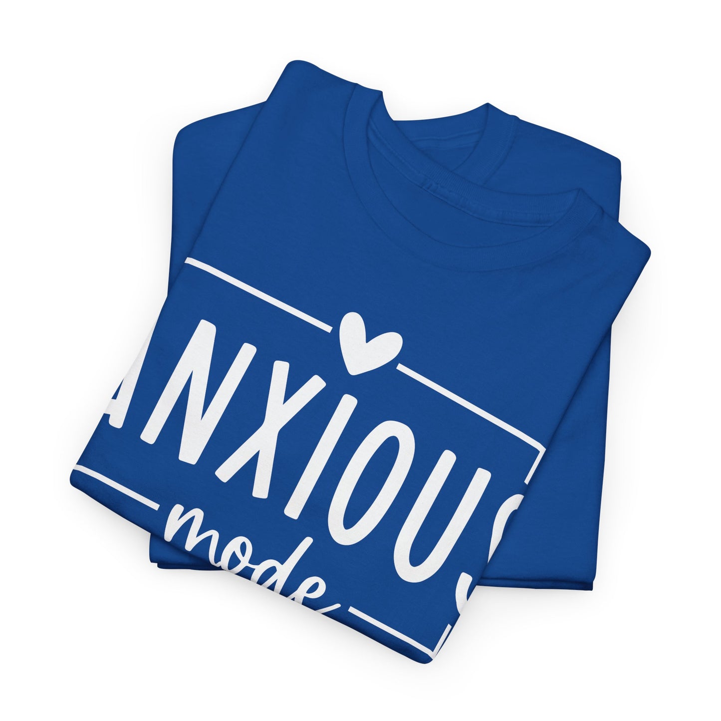 Anxious Mode-All day -everyday-Deep Breathe-Heavy Cotton Tee