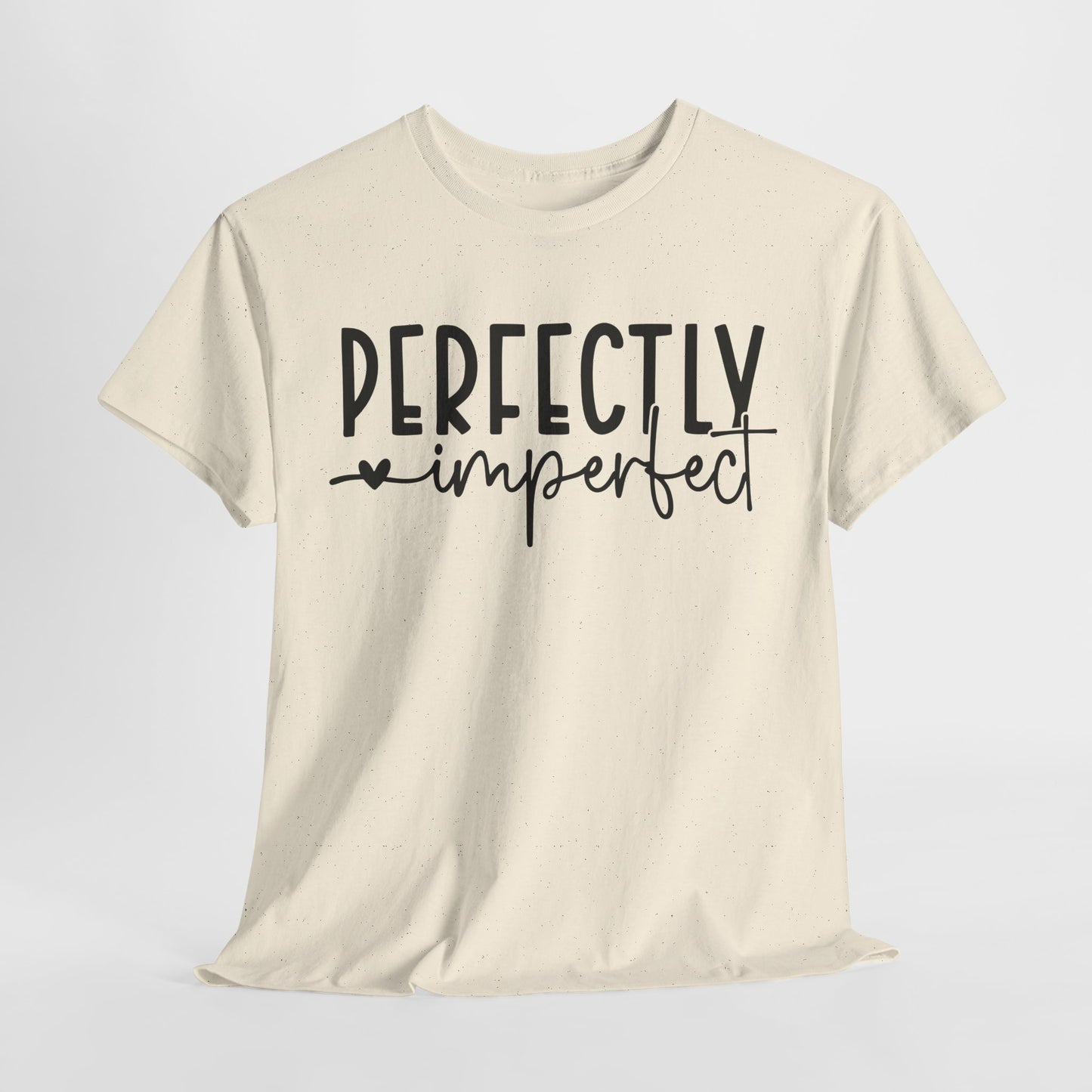 Perfectly Imperfect Heavy Cotton Tee
