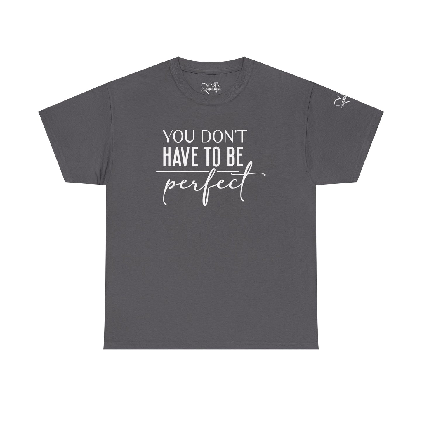 'You Don't Have to Be Perfect-you are enough'-Sleeve+inner print