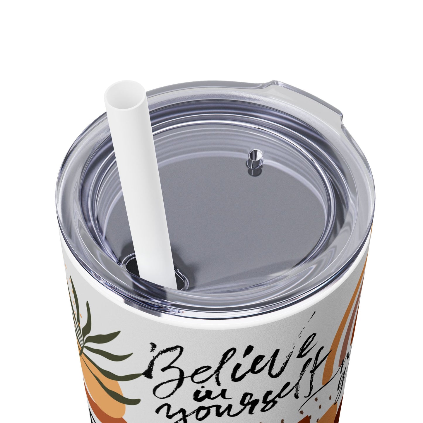 Believe in yourself-Bohemian Art Skinny Tumbler - 20oz with Straw, Inspirational Quote