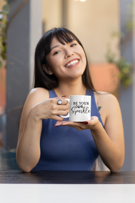 Be your own sparkle Mug 11oz