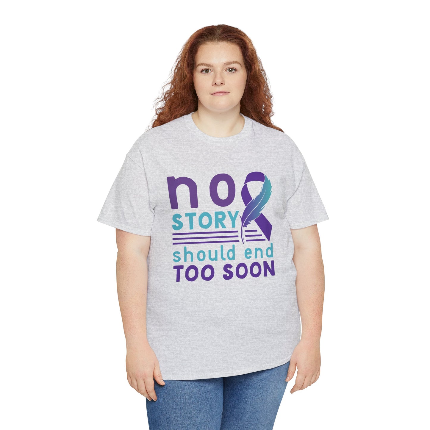 No Story Should Start Soon-Suicide Prevention Awareness-Heavy Cotton Tee