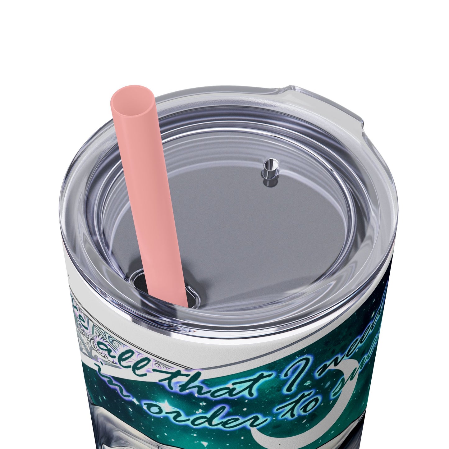 I have all that i need to succeed-Affirmation Art Skinny Tumbler - 20oz with Straw