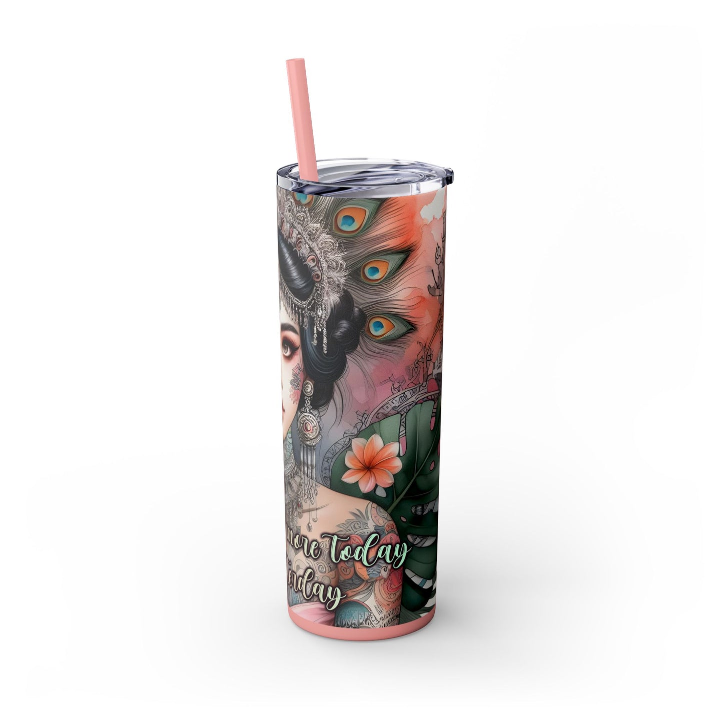 I love today more than yesterday-Affirmation Art Skinny Tumbler - 20oz with Straw
