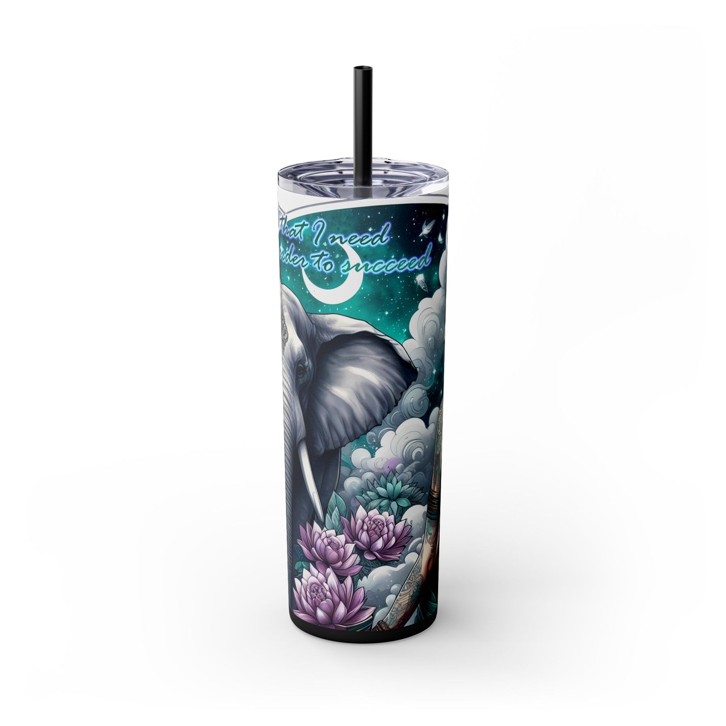 I have all that i need to succeed-Affirmation Art Skinny Tumbler - 20oz with Straw