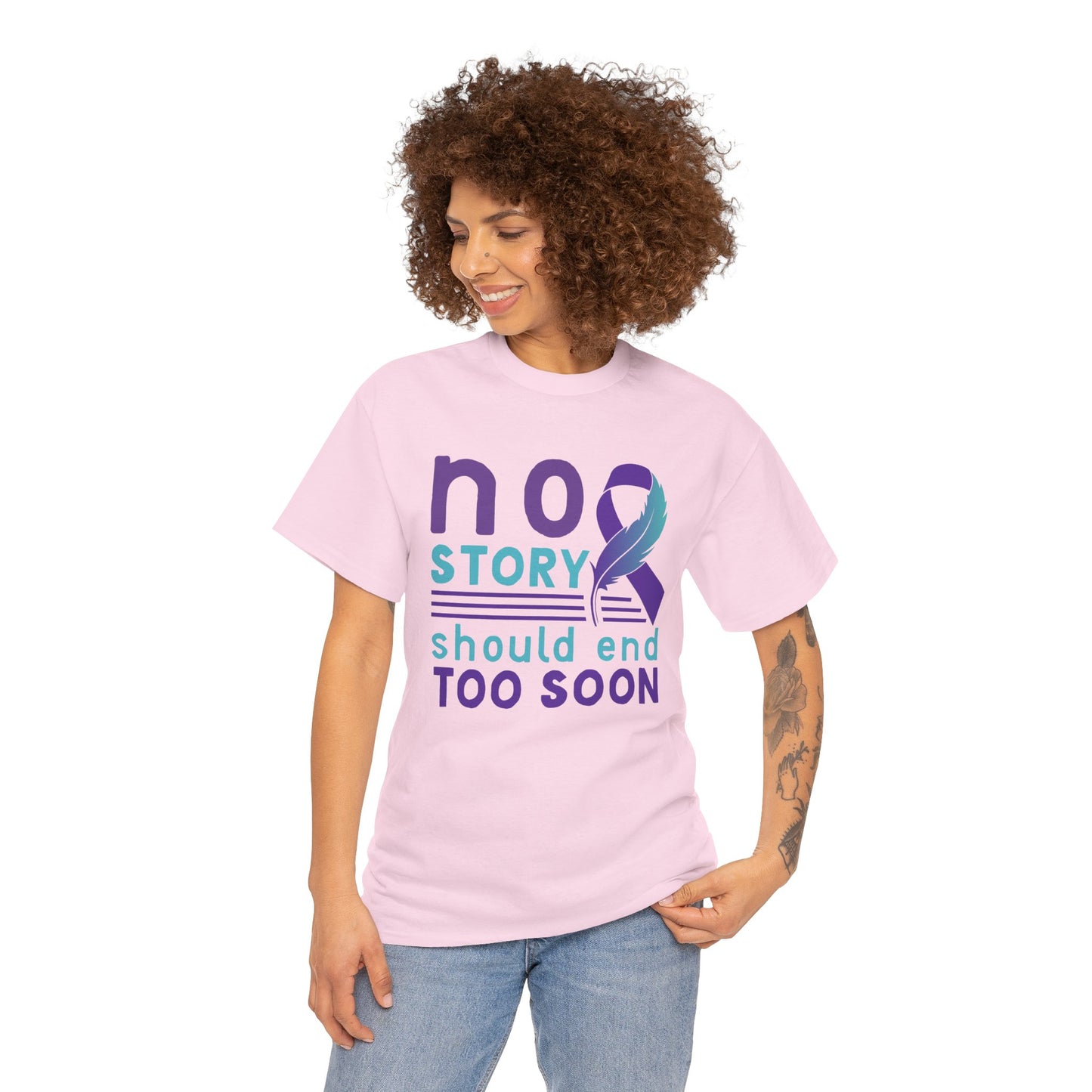 No Story Should Start Soon-Suicide Prevention Awareness-Heavy Cotton Tee