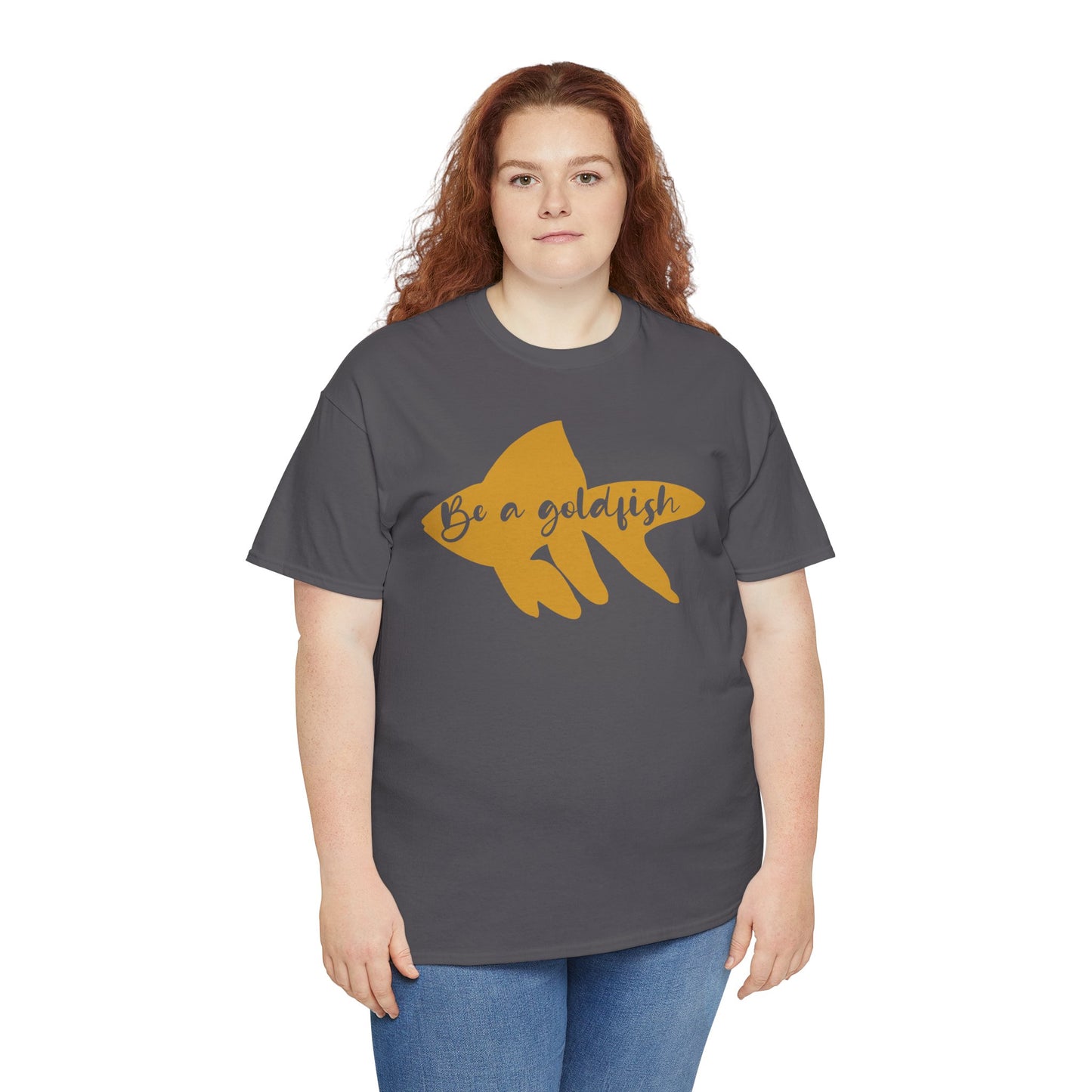 Be a Gold Fish Heavy Cotton Tee