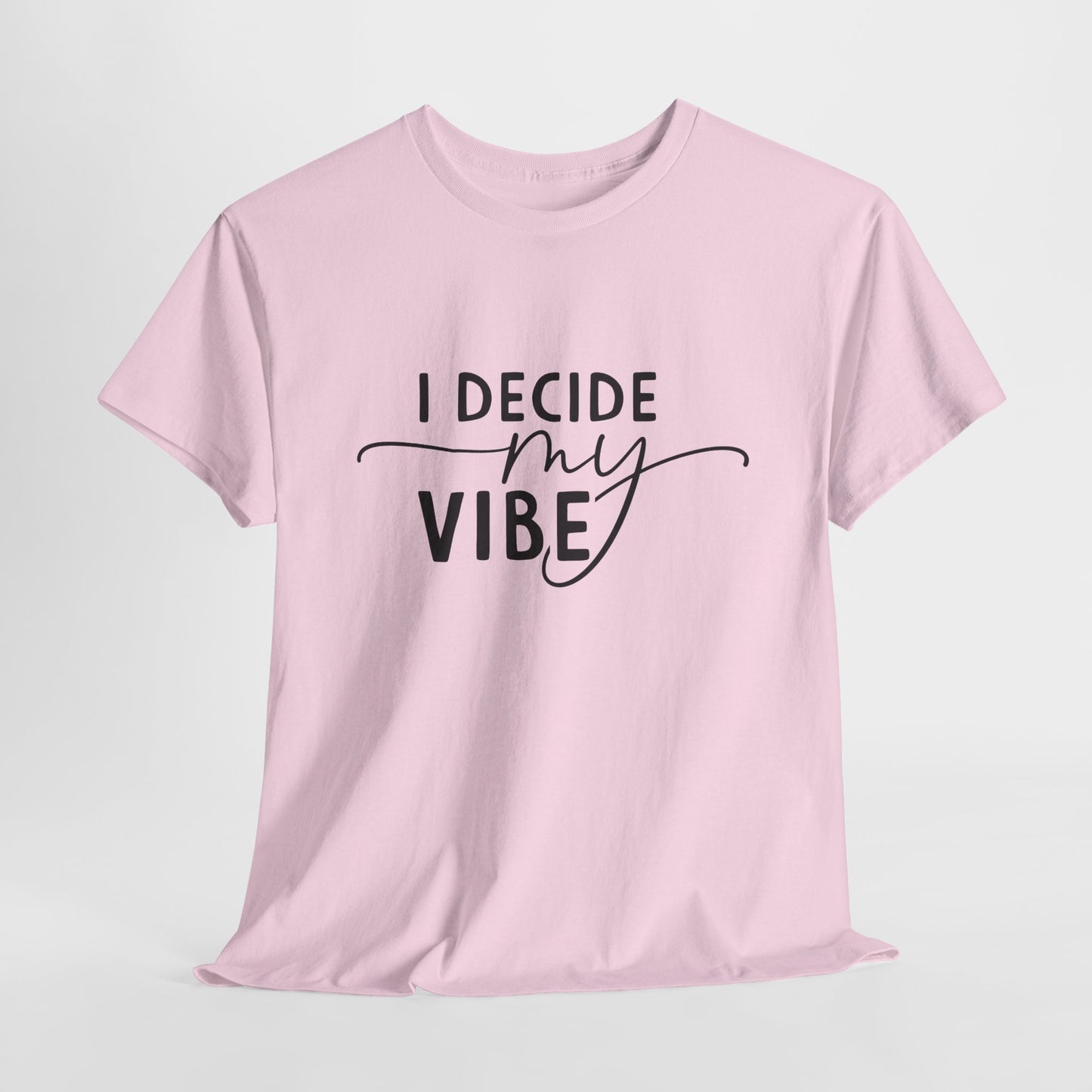 I Decide my vibe Unisex Heavy Cotton Tee
