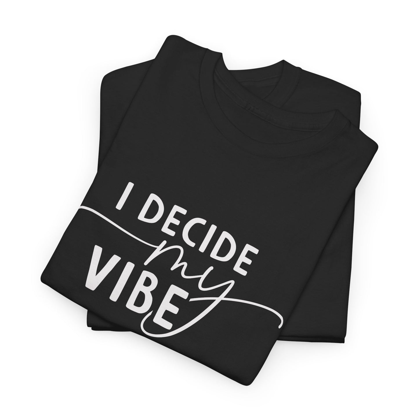 I Decide my vibe Unisex Heavy Cotton Tee