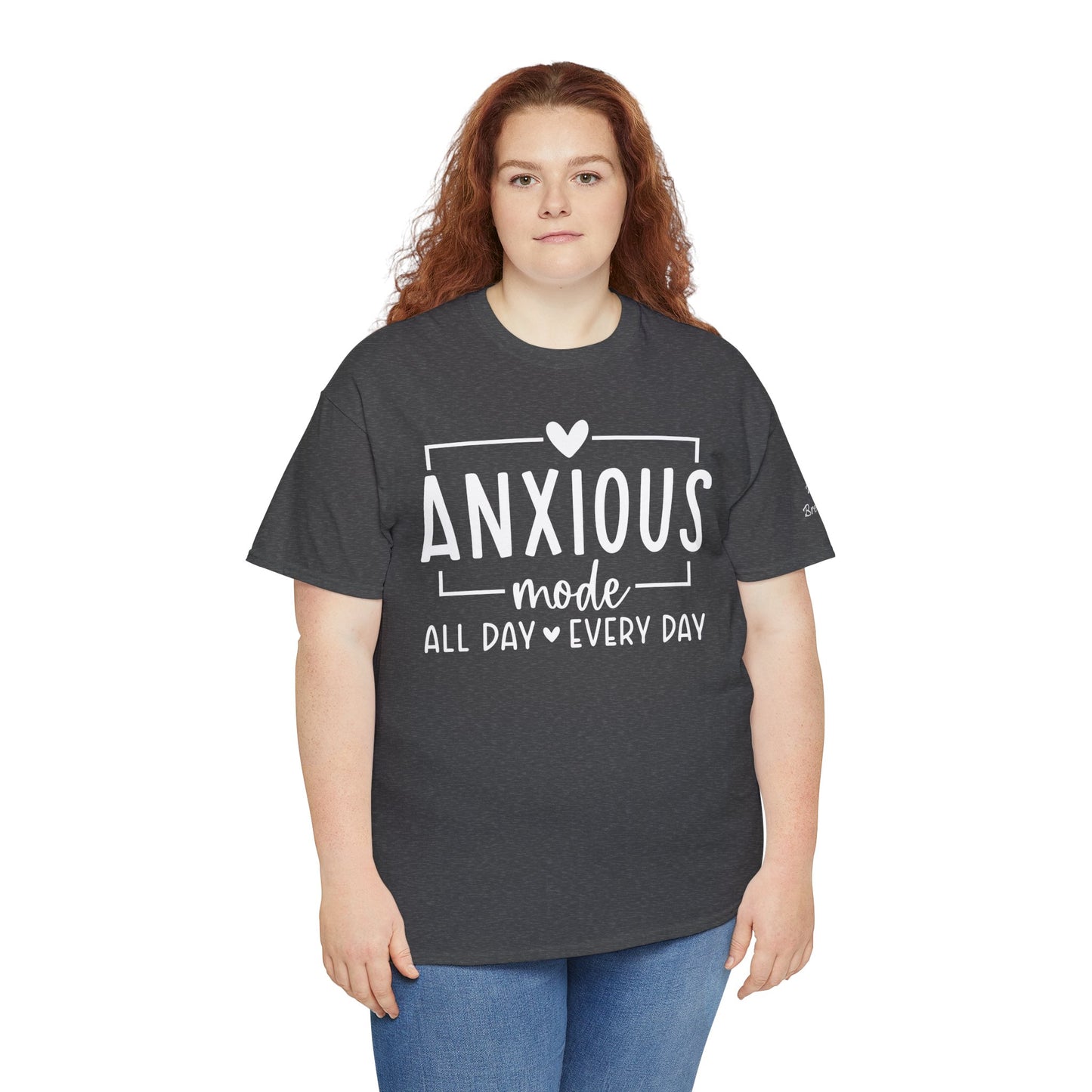 Anxious Mode-All day -everyday-Deep Breathe-Heavy Cotton Tee