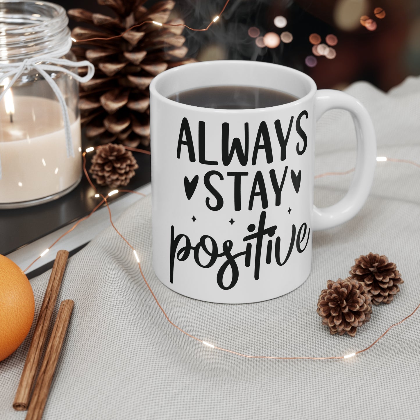 Always stay positive Mug 11oz