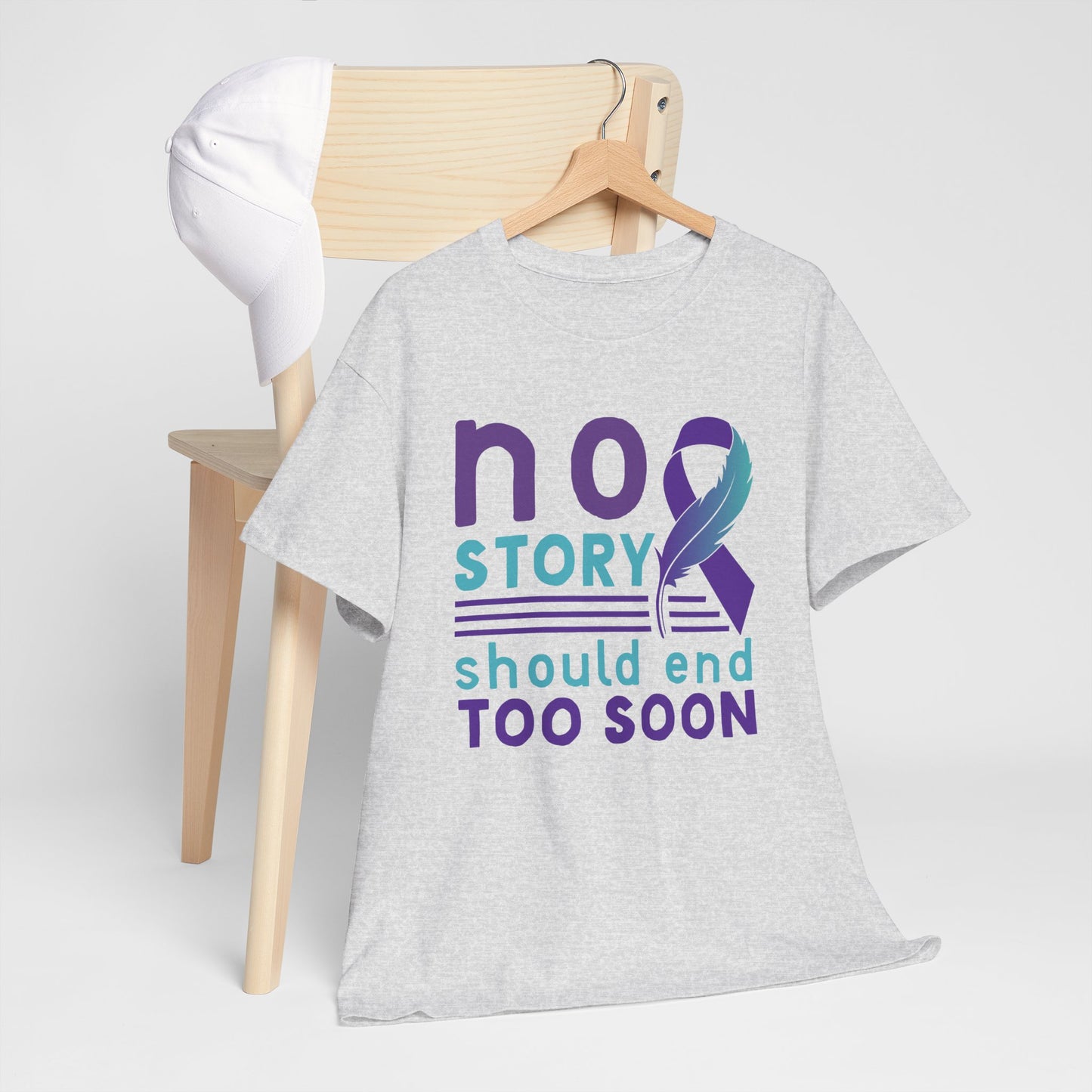 No Story Should Start Soon-Suicide Prevention Awareness-Heavy Cotton Tee