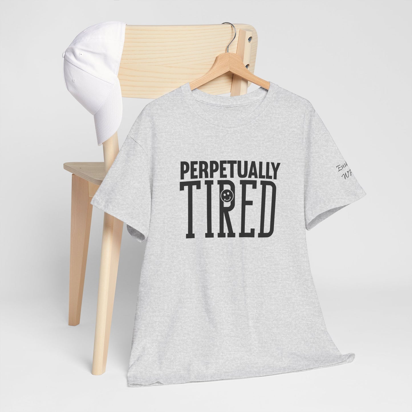 Perpeptually Tired-Embrace Why-Heavy Cotton Tee