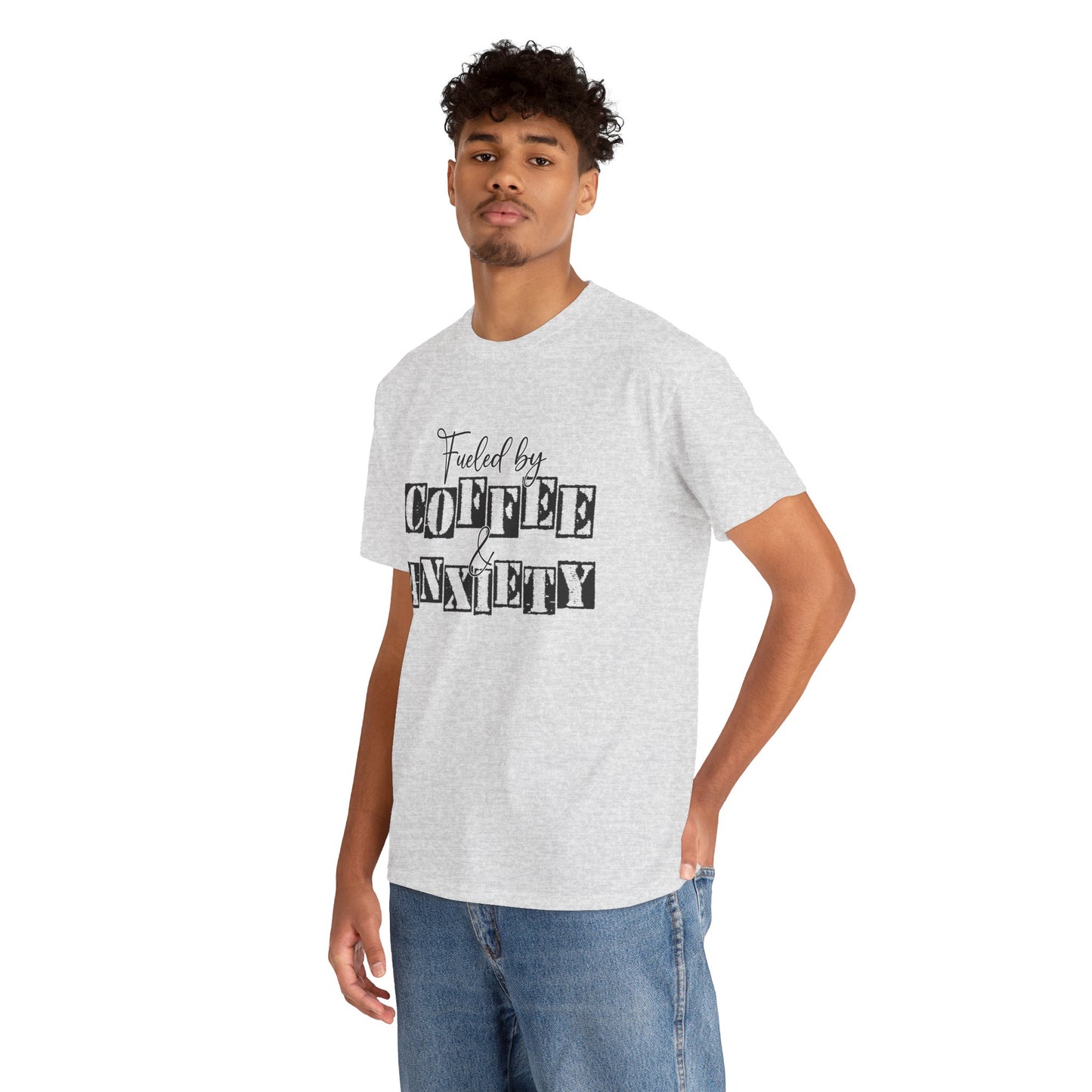 Fueled by coffee and Anxiety-Heavy Cotton Tee