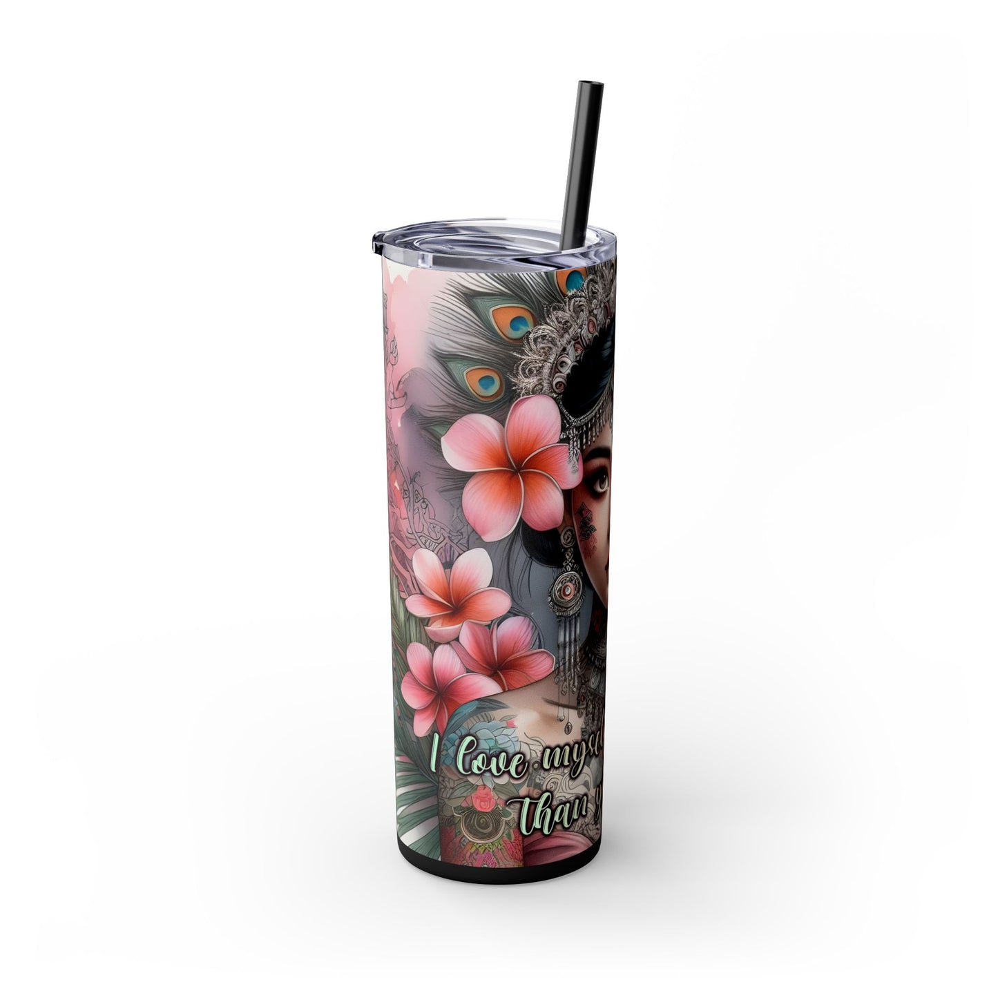 I love today more than yesterday-Affirmation Art Skinny Tumbler - 20oz with Straw