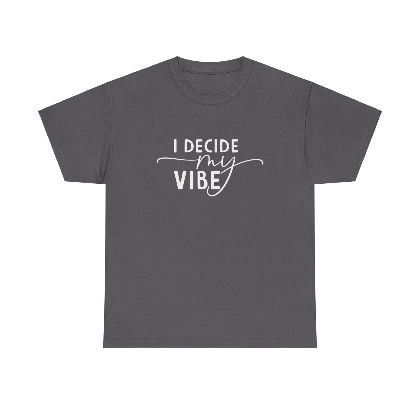 I Decide my vibe Unisex Heavy Cotton Tee