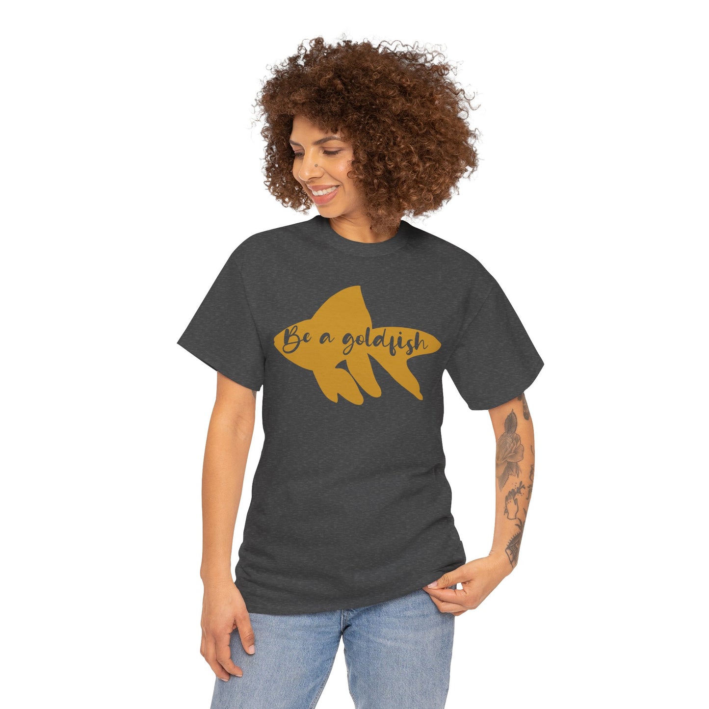 Be a Gold Fish Heavy Cotton Tee