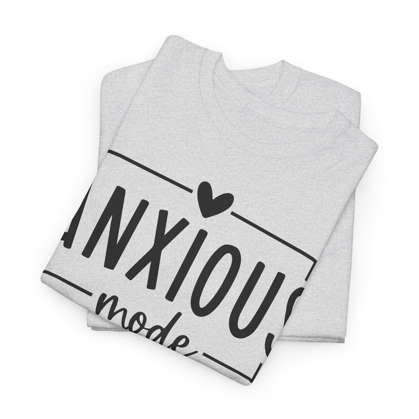 Anxious Mode-All day -everyday-Deep Breathe-Heavy Cotton Tee