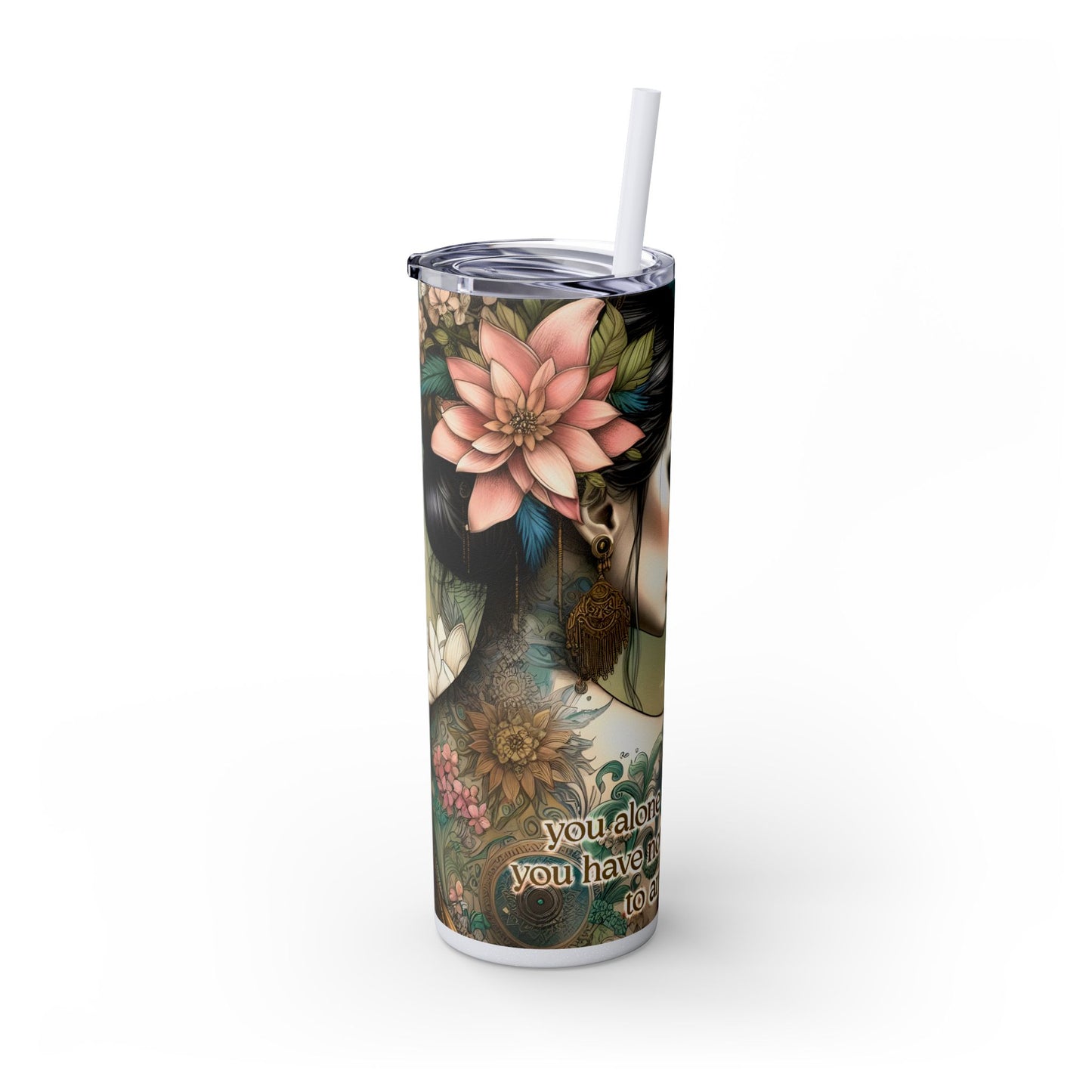 You are enough -Affirmation Art Skinny Tumbler - 20oz with Straw