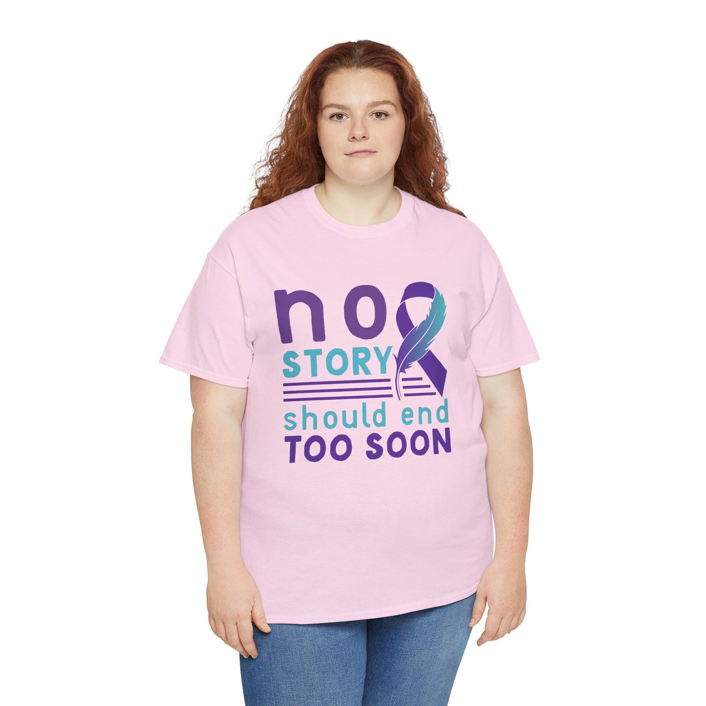 No Story Should Start Soon-Suicide Prevention Awareness-Heavy Cotton Tee