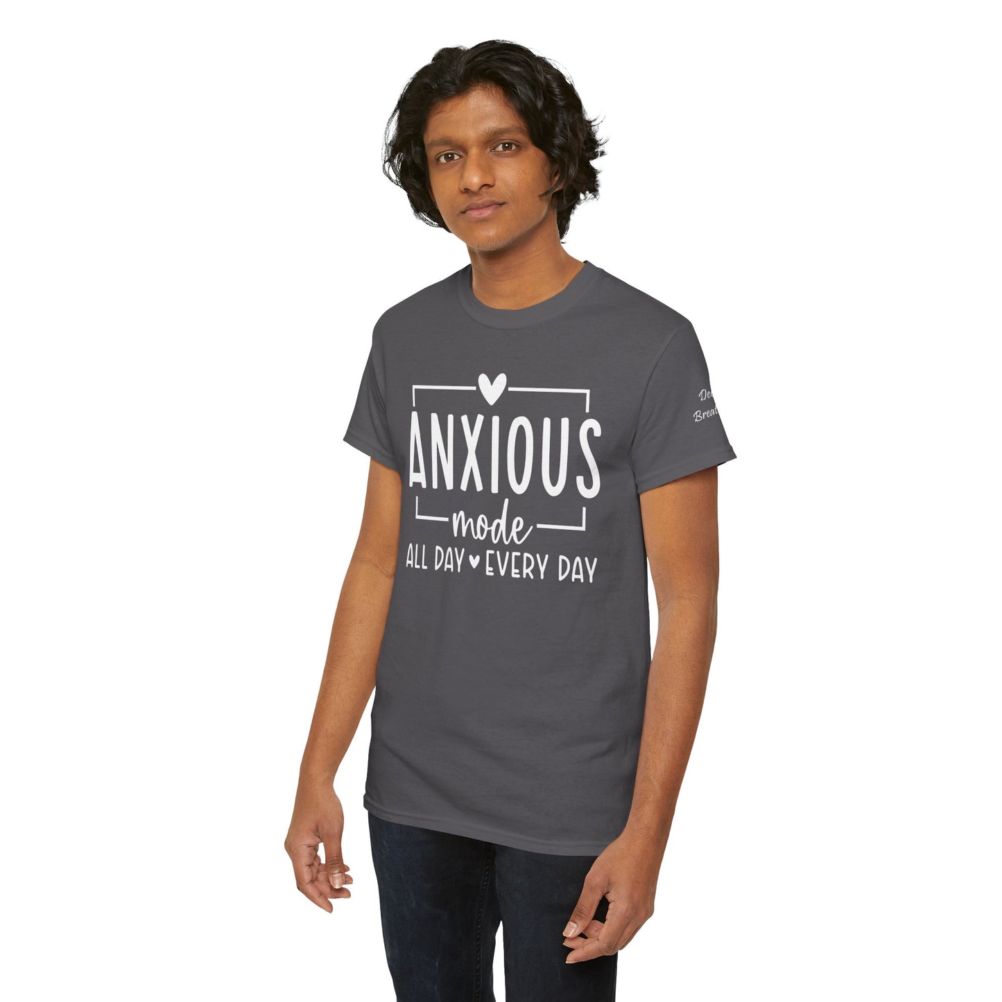Anxious Mode-All day -everyday-Deep Breathe-Heavy Cotton Tee