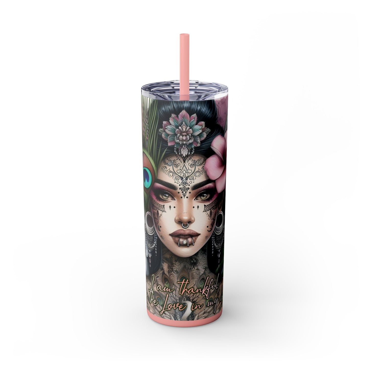 Im Thankful for thelove in my life -Affirmation Art Skinny Tumbler - 20oz with Straw