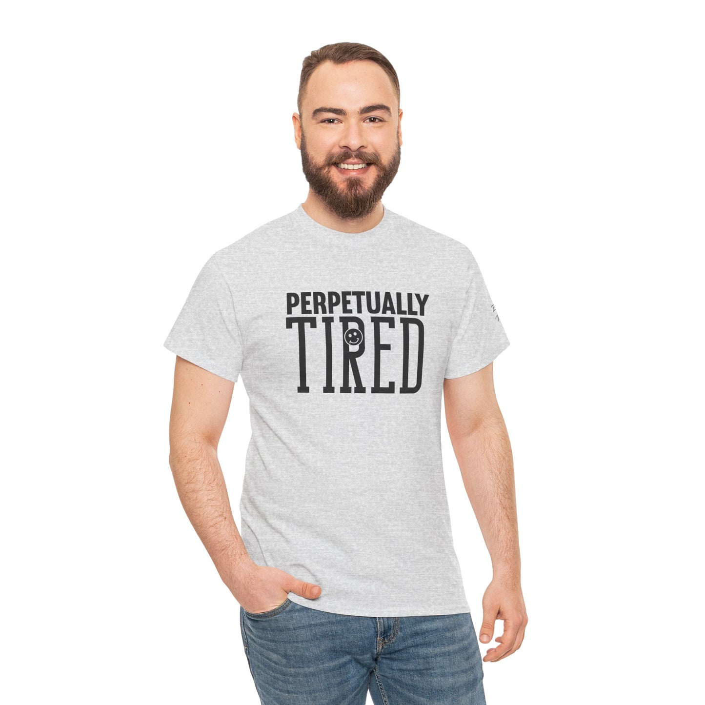 Perpeptually Tired-Embrace Why-Heavy Cotton Tee