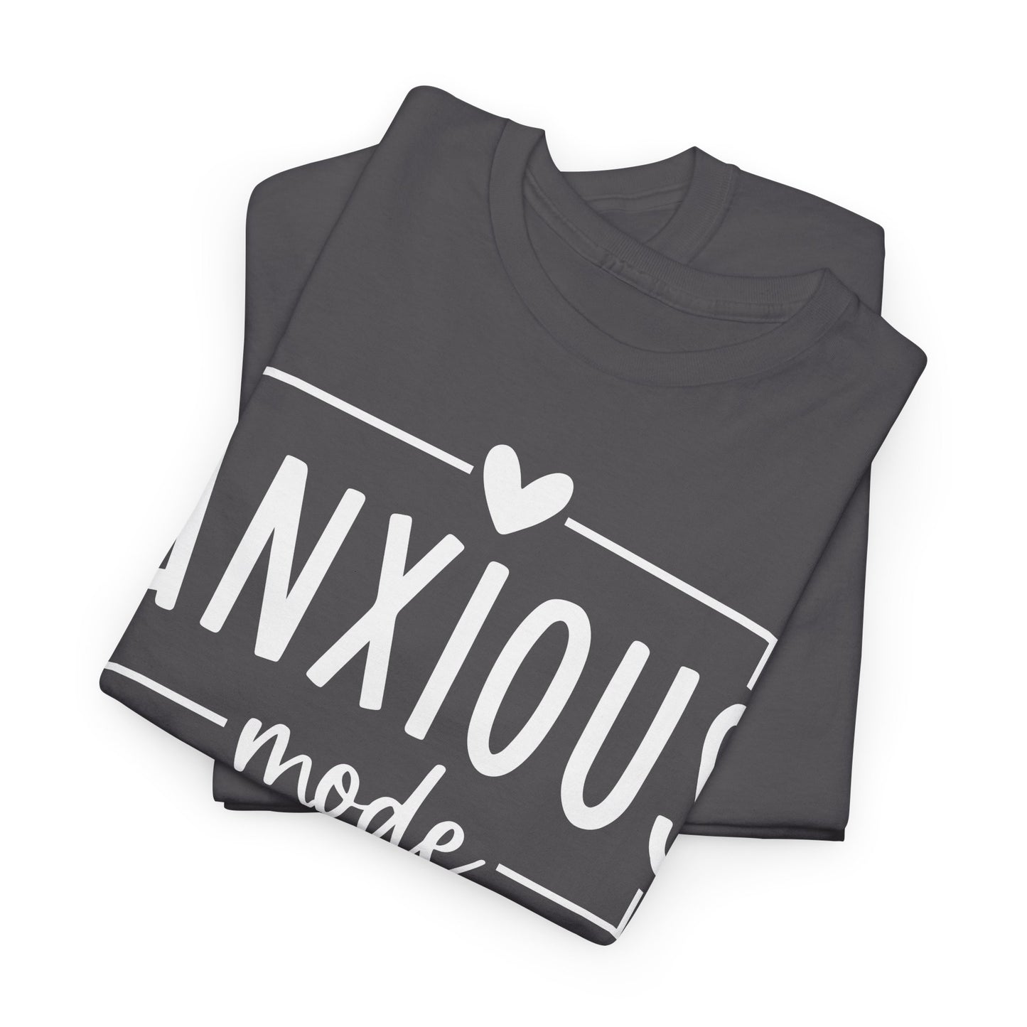 Anxious Mode-All day -everyday-Deep Breathe-Heavy Cotton Tee