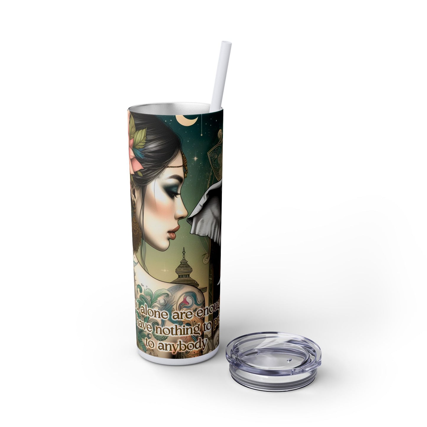 You are enough -Affirmation Art Skinny Tumbler - 20oz with Straw