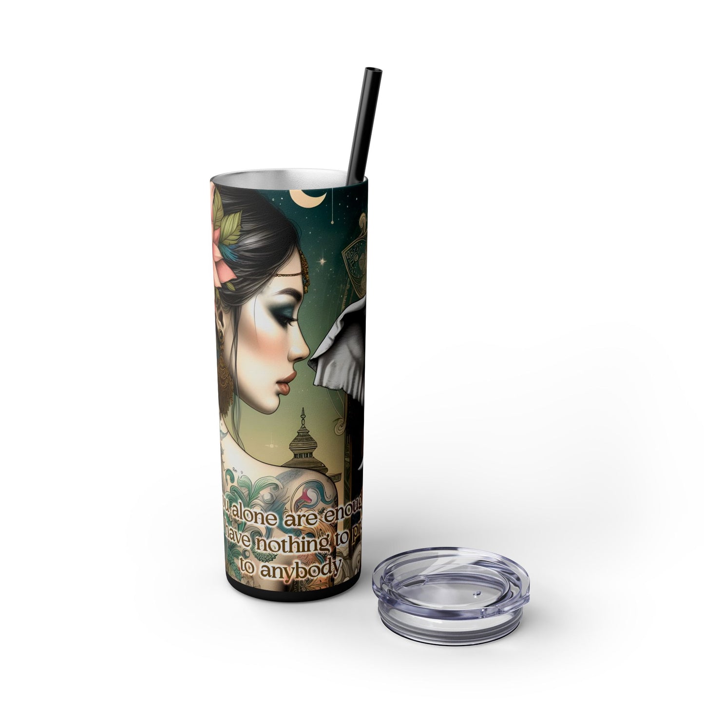 You are enough -Affirmation Art Skinny Tumbler - 20oz with Straw