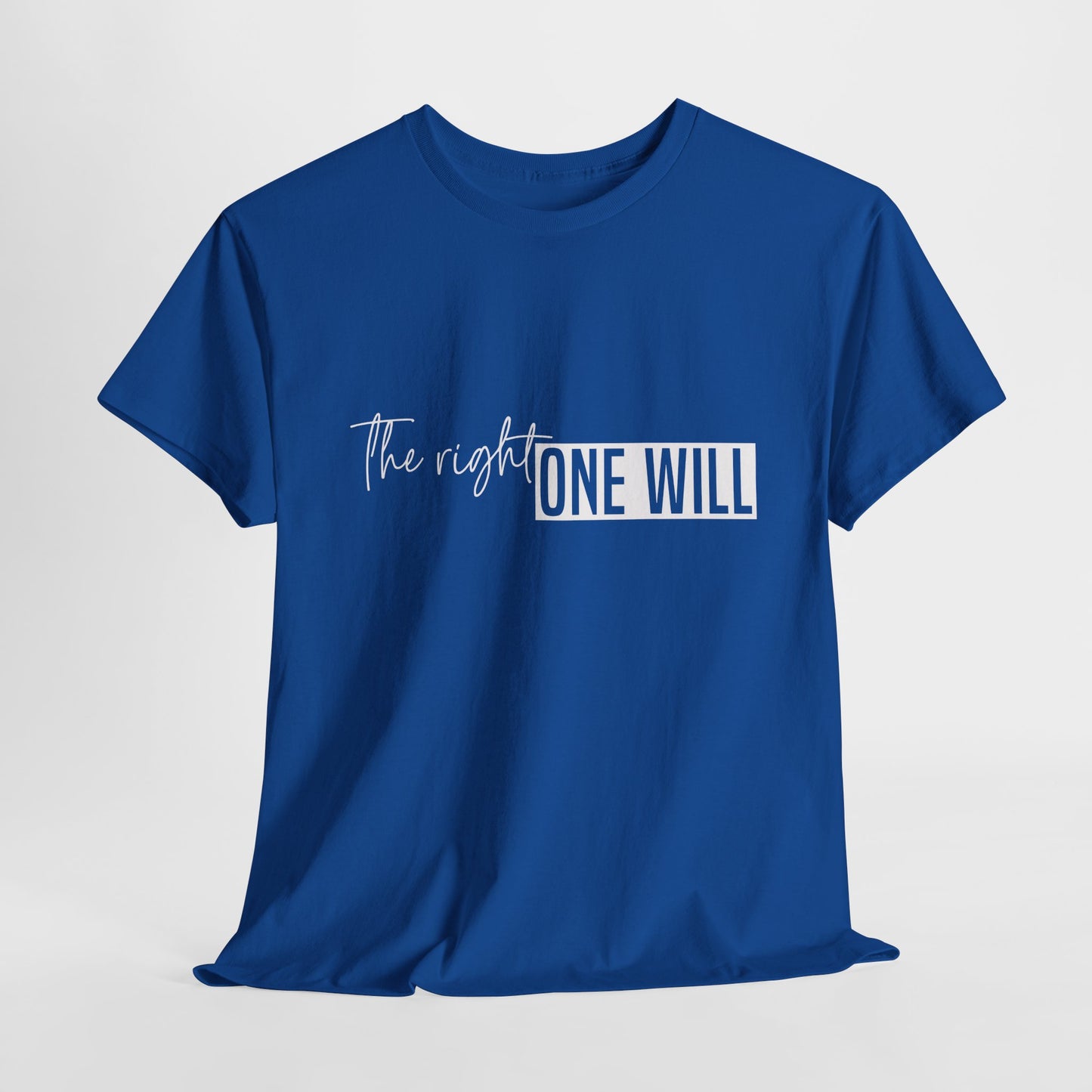 The Right one will always stay-Inner neck print- Heavy Cotton Tee