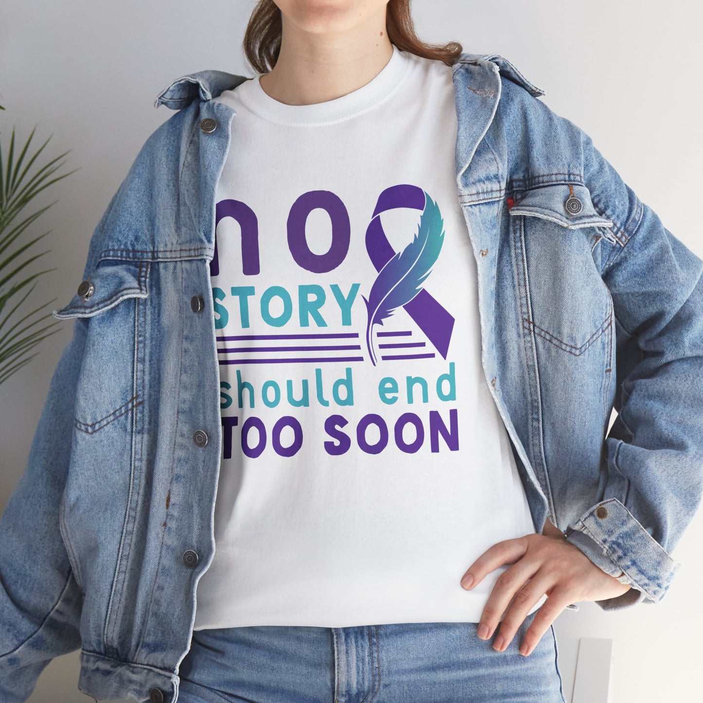 No Story Should Start Soon-Suicide Prevention Awareness-Heavy Cotton Tee