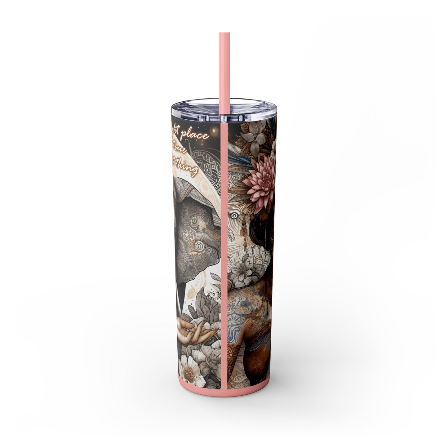 Im in the right place doing the right thing-Affirmation Art Skinny Tumbler - 20oz with Straw