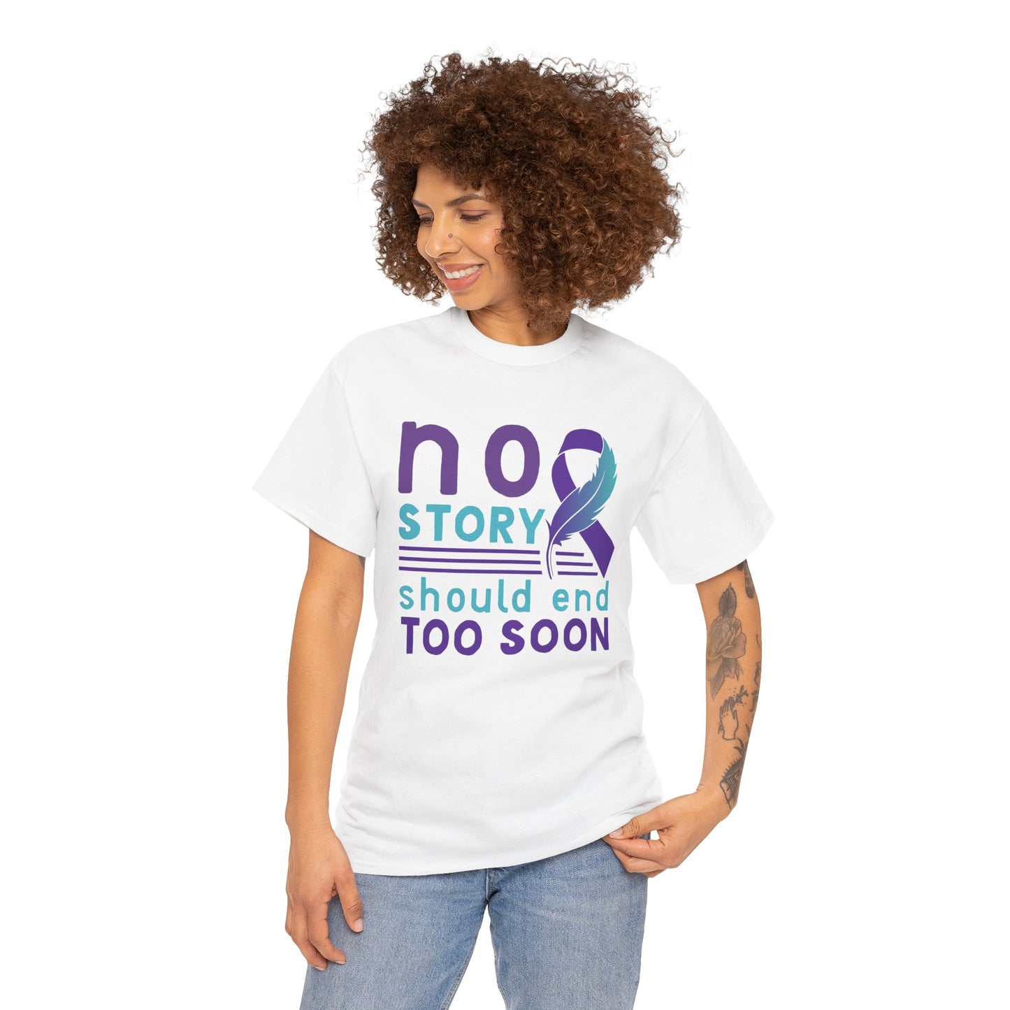 No Story Should Start Soon-Suicide Prevention Awareness-Heavy Cotton Tee