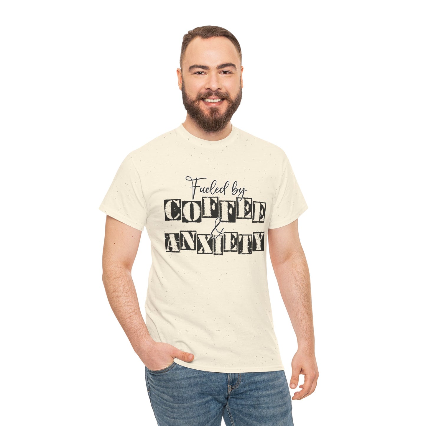 Fueled by coffee and Anxiety-Heavy Cotton Tee