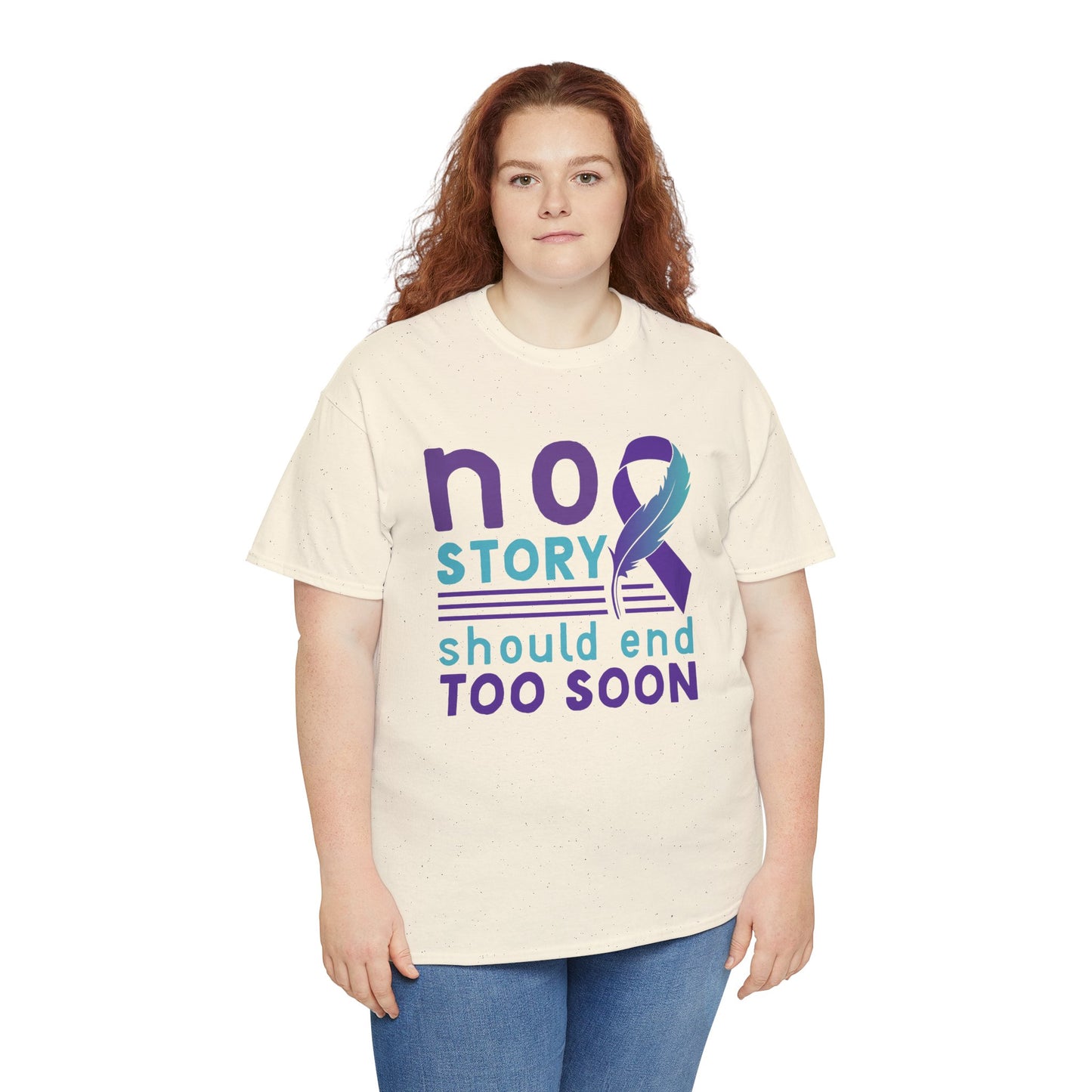 No Story Should Start Soon-Suicide Prevention Awareness-Heavy Cotton Tee