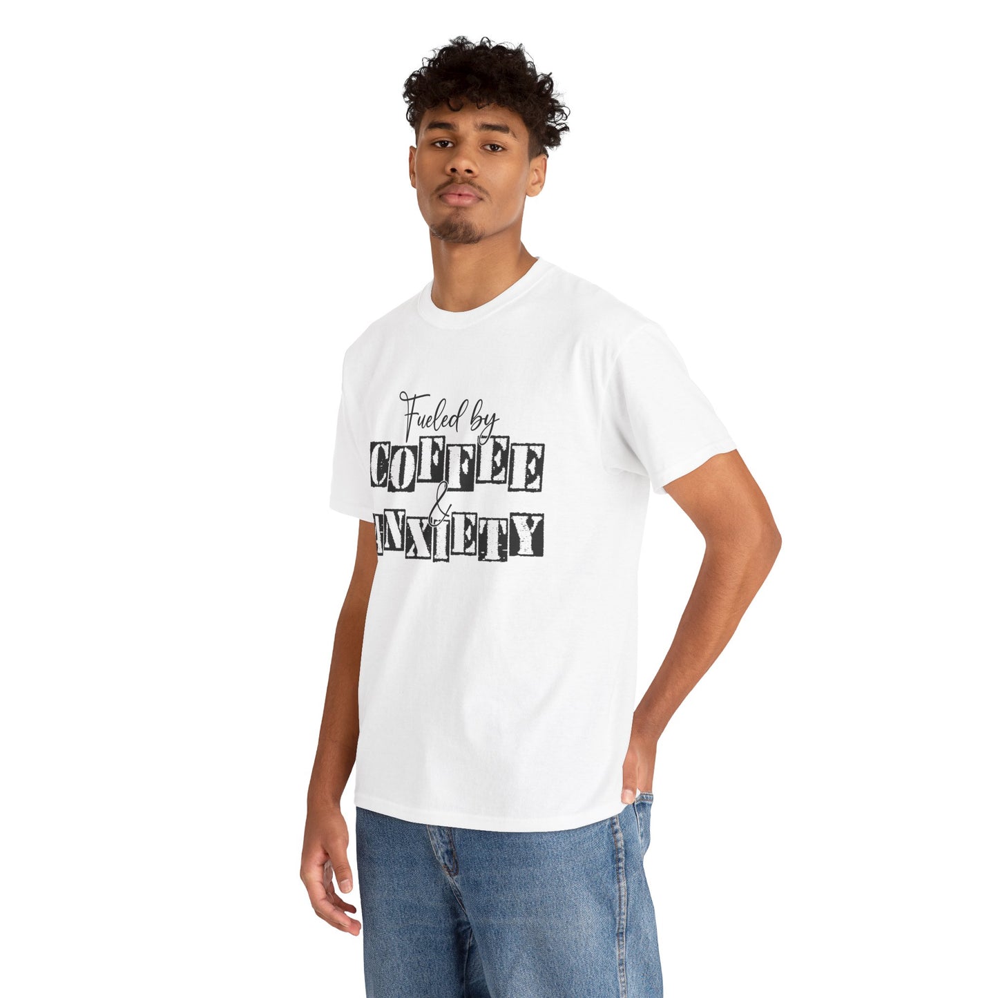 Fueled by coffee and Anxiety-Heavy Cotton Tee