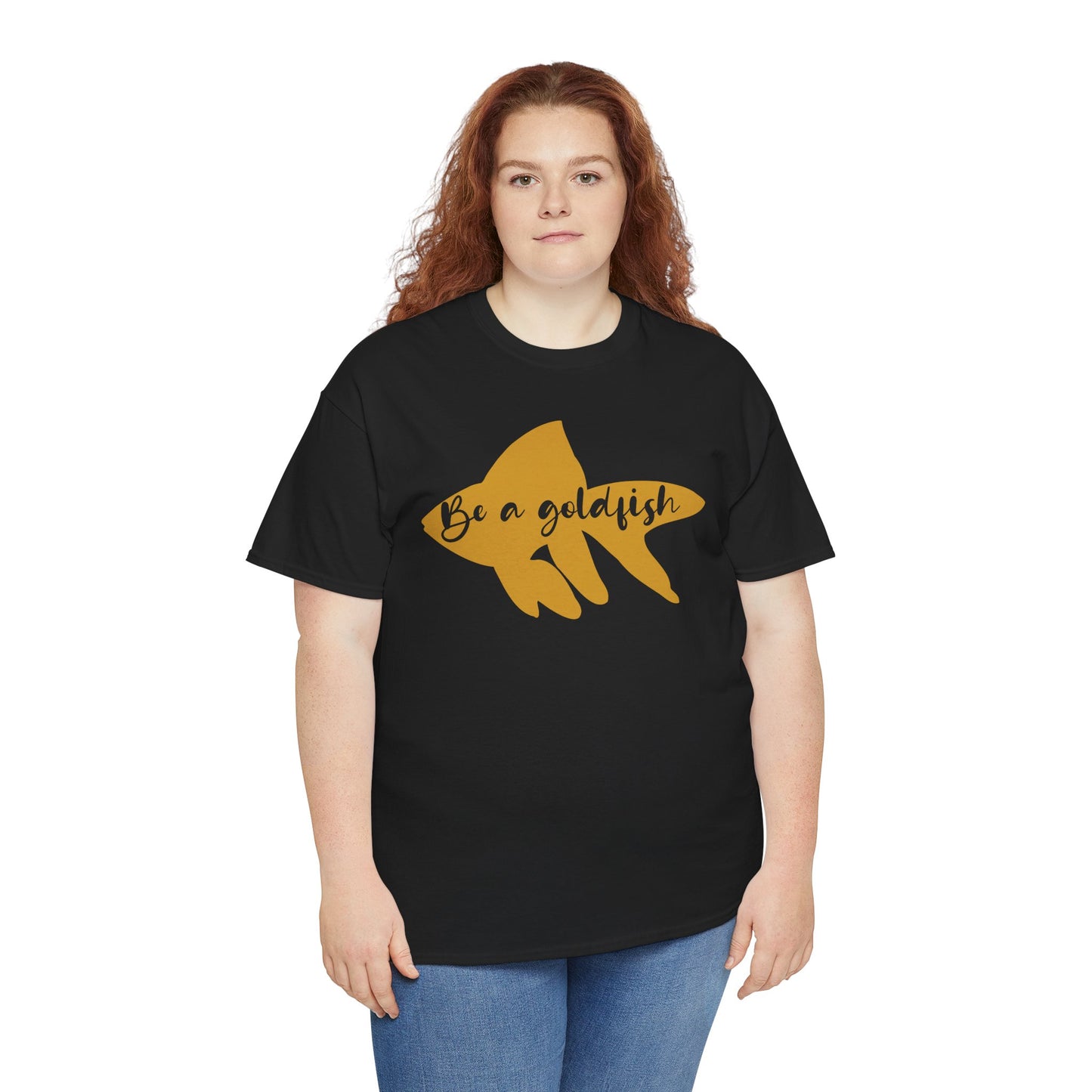 Be a Gold Fish Heavy Cotton Tee