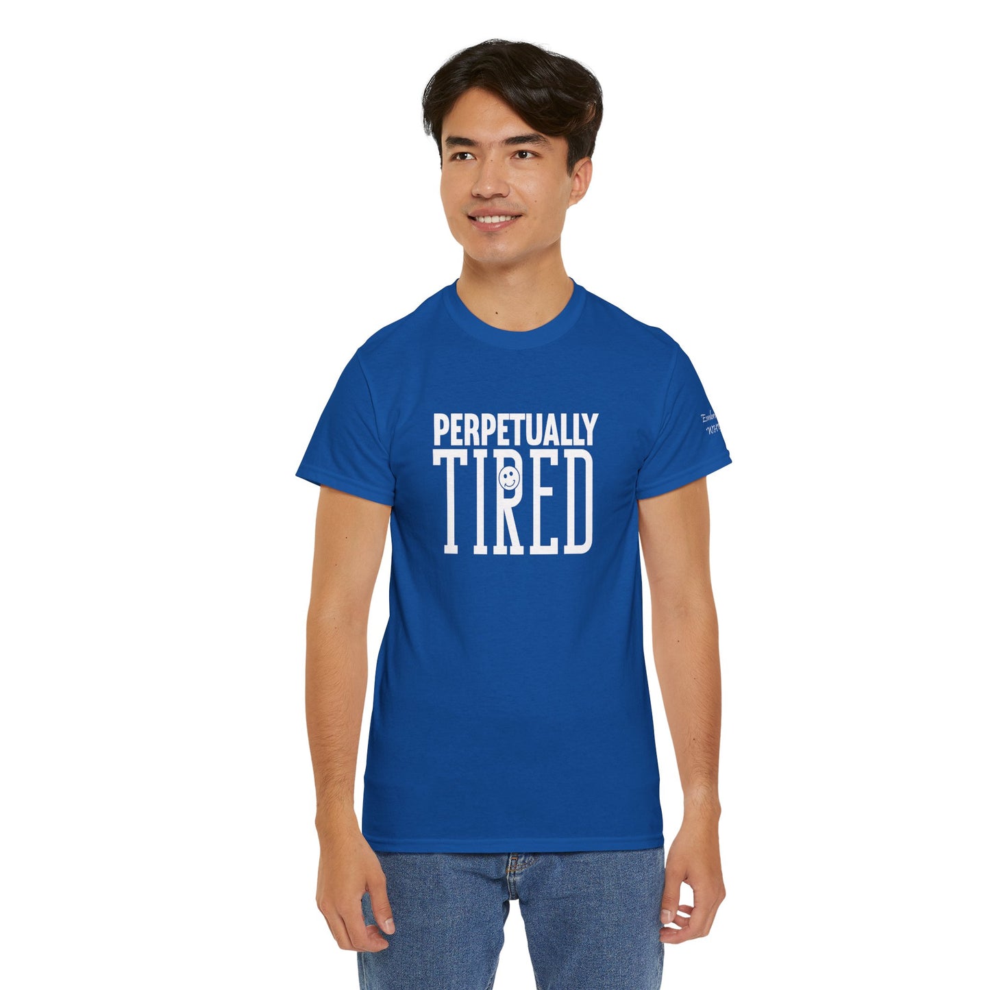 Perpeptually Tired-Embrace Why-Heavy Cotton Tee