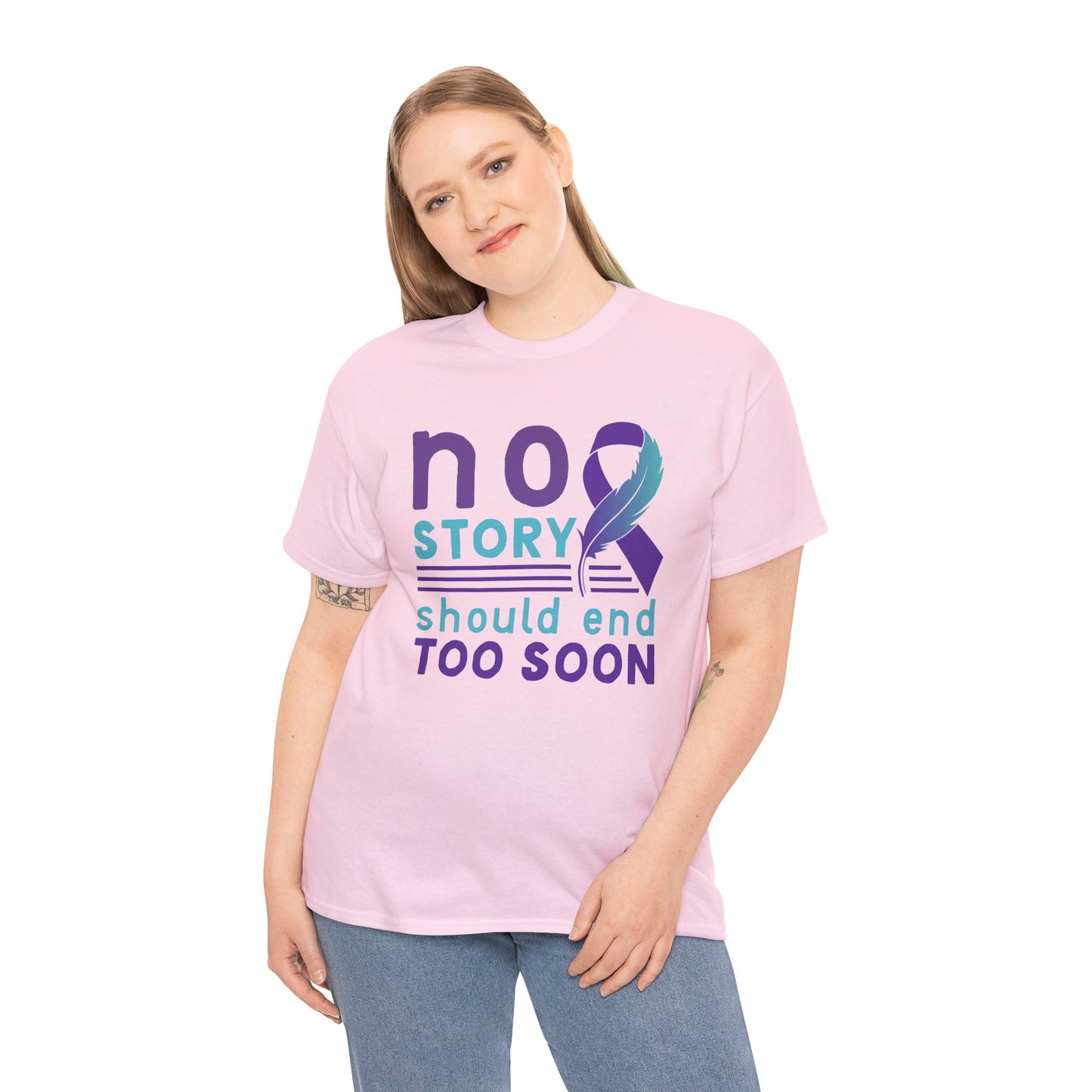 No Story Should Start Soon-Suicide Prevention Awareness-Heavy Cotton Tee