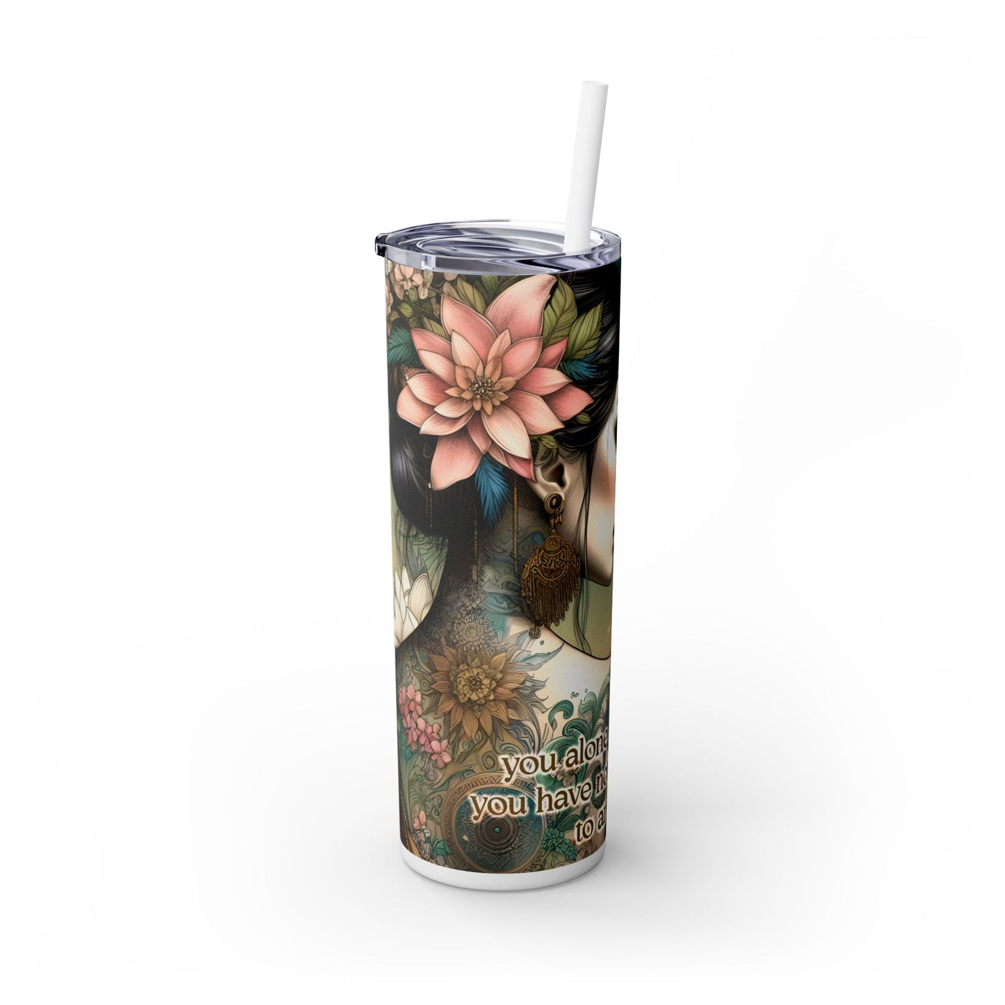 You are enough -Affirmation Art Skinny Tumbler - 20oz with Straw