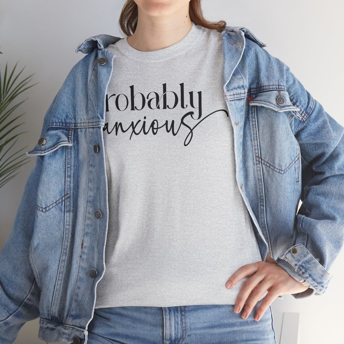Probably Anxious, Deep Breath... Limited Edition Inspirational Tshirts