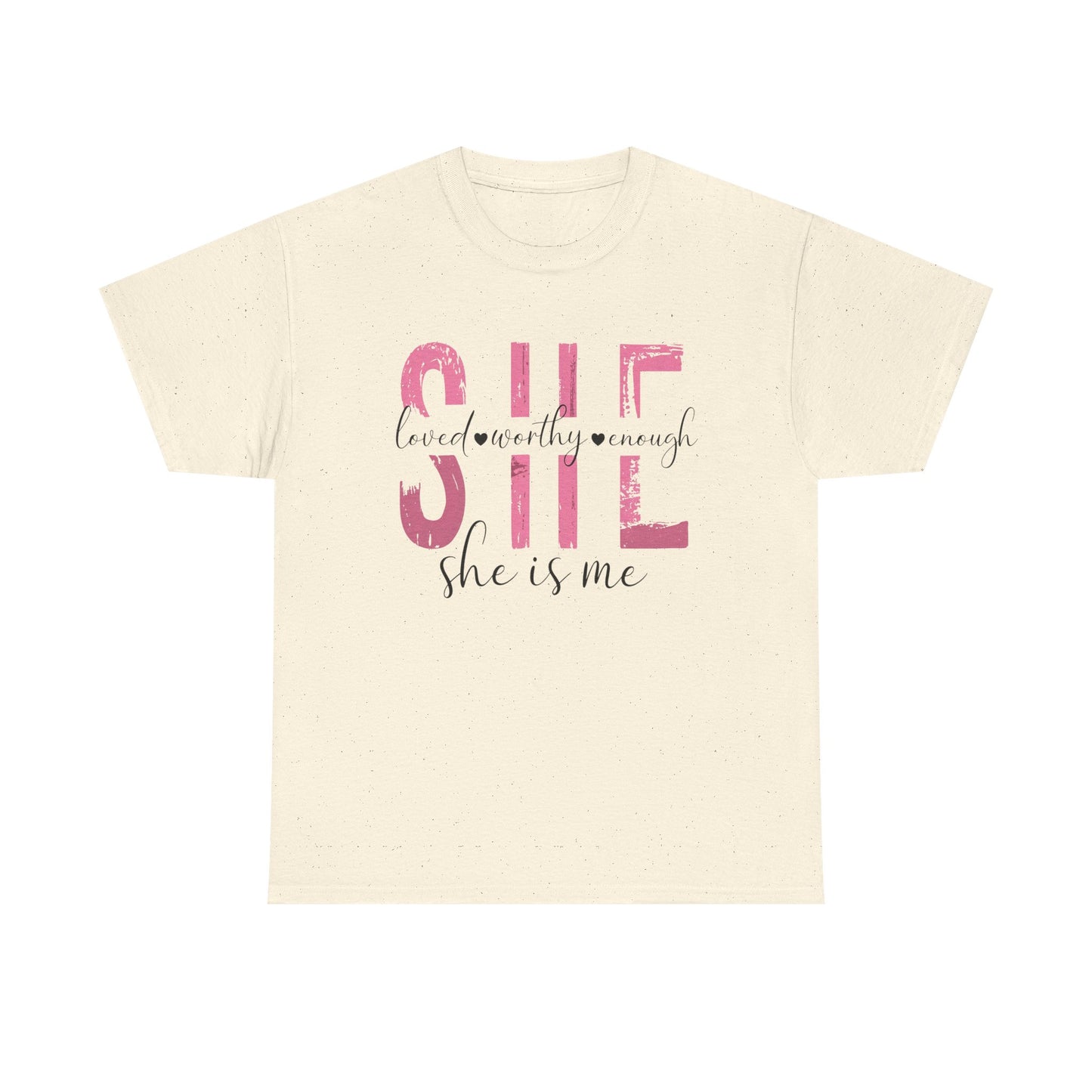 She is Loved, Worthy, Enough Limited Edition Inspirational Tshirts
