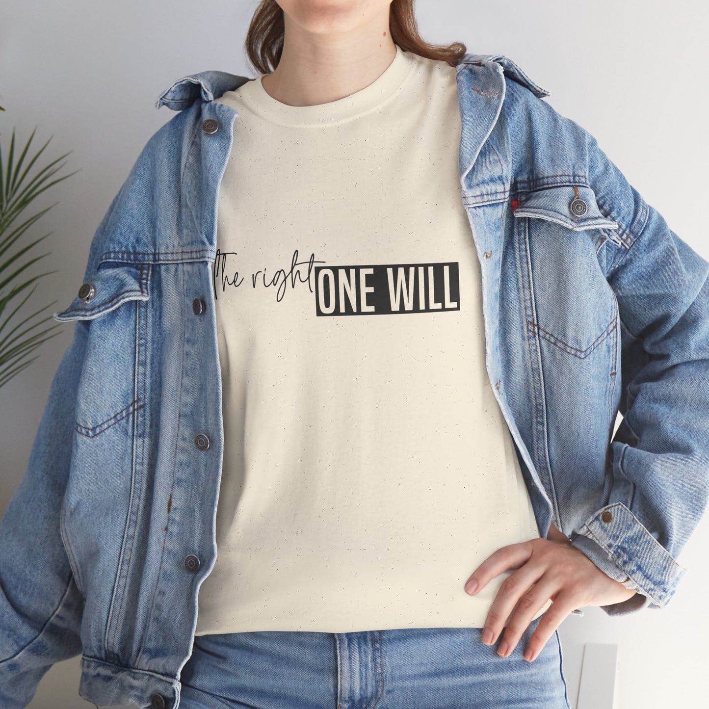 The Right one will always stay-Inner neck print- Heavy Cotton Tee