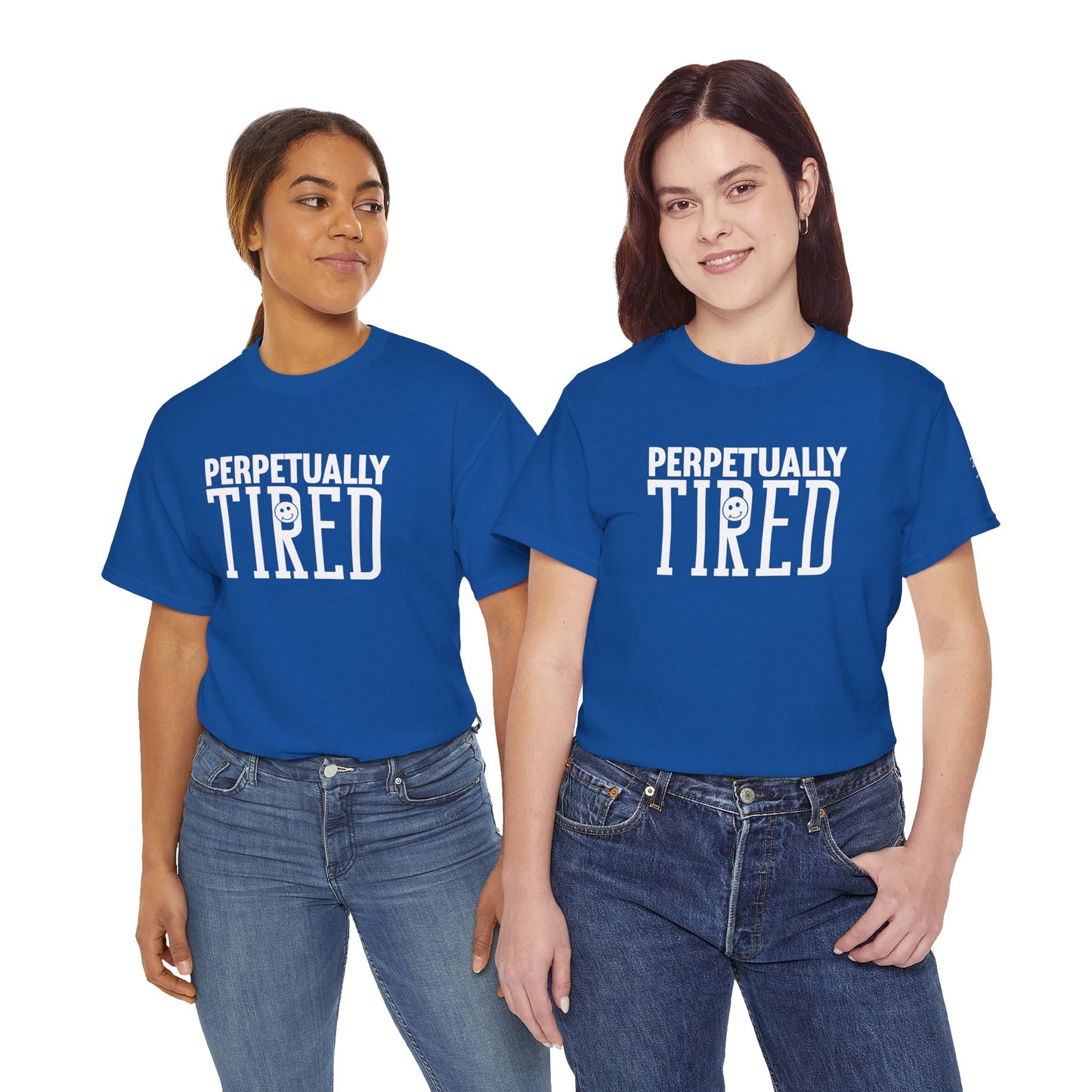 Perpeptually Tired-Embrace Why-Heavy Cotton Tee