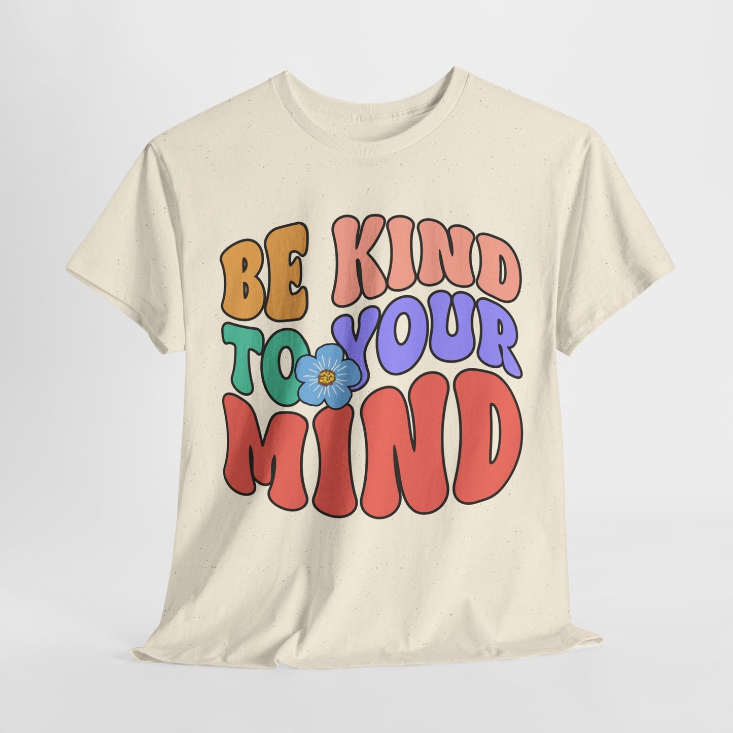 Mental Health Matters-Be Kind to your Mind-Heavy Cotton Tee