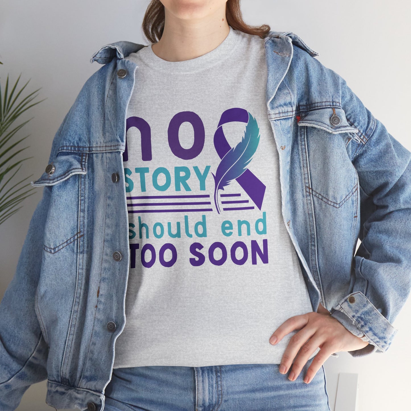 No Story Should Start Soon-Suicide Prevention Awareness-Heavy Cotton Tee