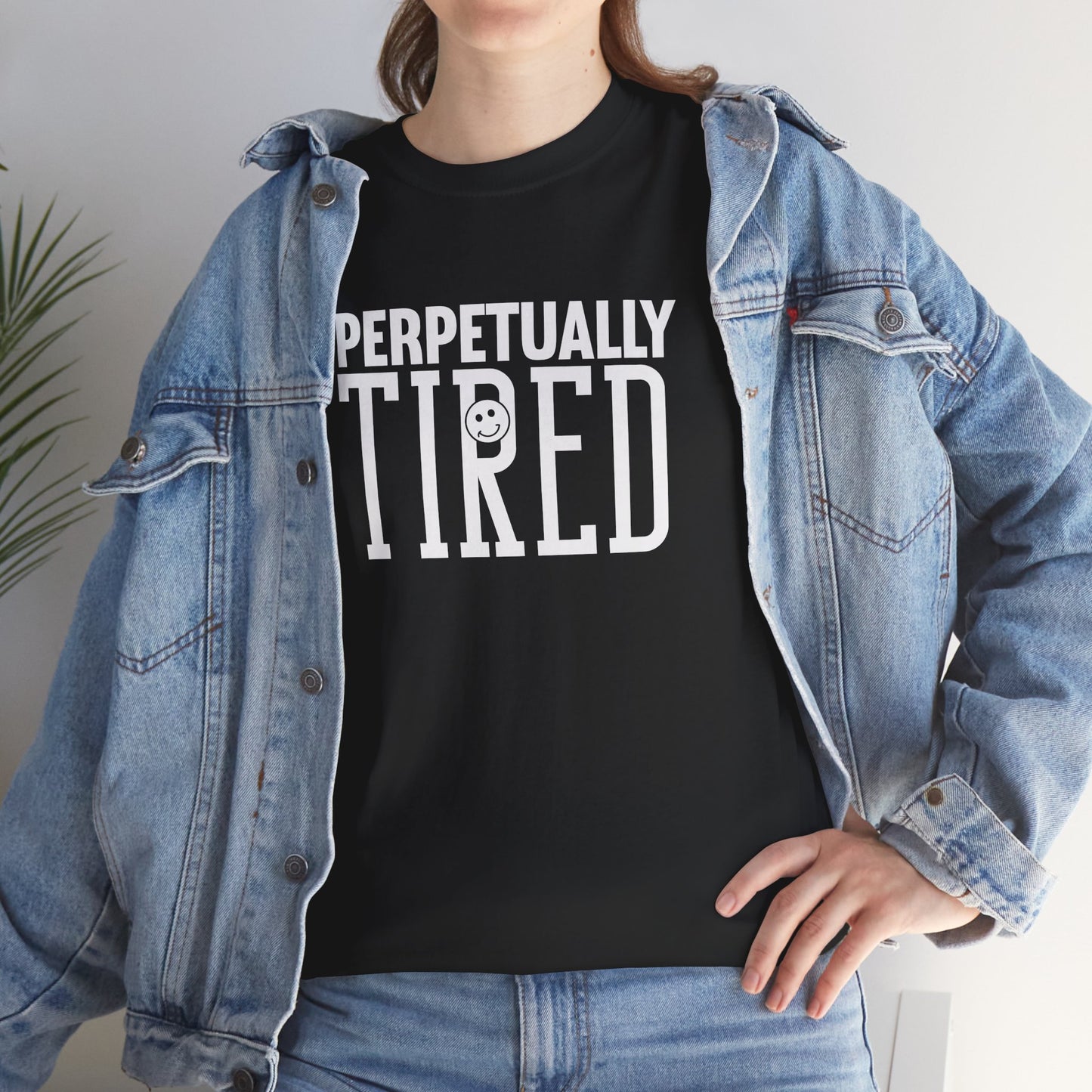 Perpeptually Tired-Embrace Why-Heavy Cotton Tee