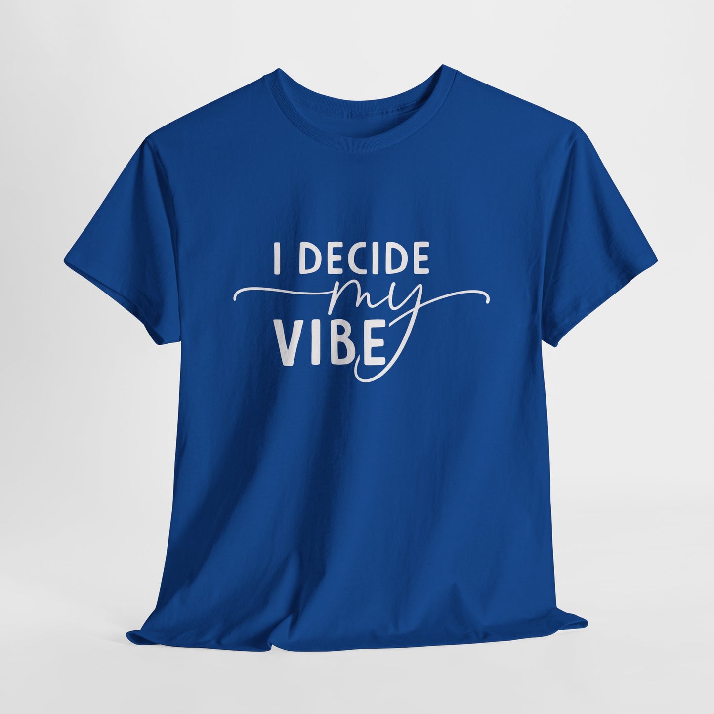 I Decide my vibe Unisex Heavy Cotton Tee