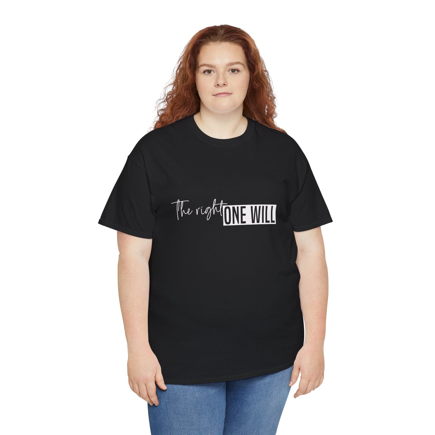 The Right one will always stay-Inner neck print- Heavy Cotton Tee